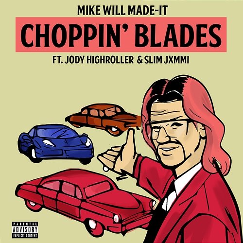 Choppin' Blades Mike WiLL Made-It feat. Jody Highroller, Slim Jxmmi