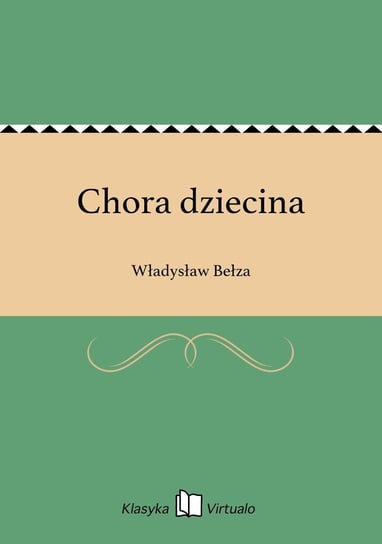 Chora dziecina Bełza Władysław