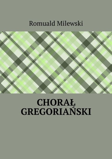 Chorał gregoriański Milewski Romuald