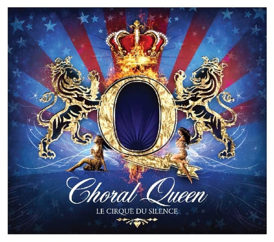 Choral Queen Le Cirque Du Silence