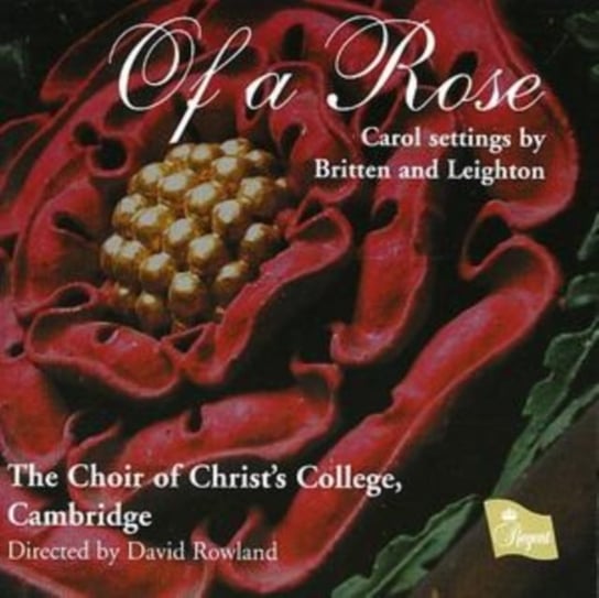 Choral Works of a Rose (Choir of Christ's College) Regent