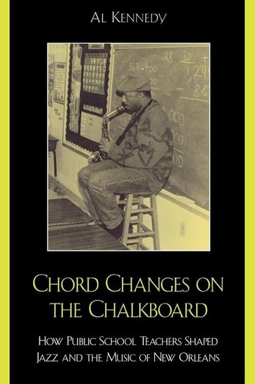 Chord Changes on the Chalkboard Kennedy Al