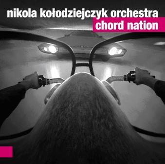 Chord Nation Nikola Kołodziejczyk Orchestra