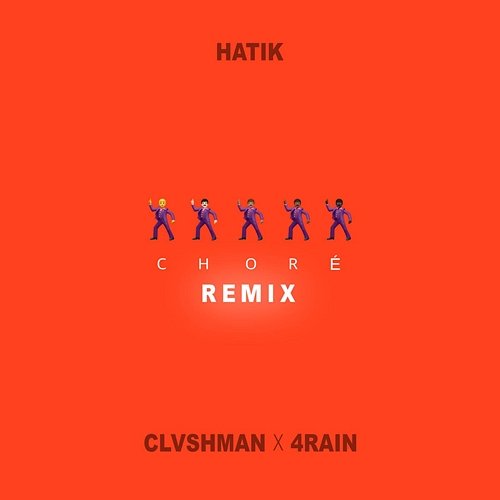 Choré 4Rain, CLVSHMAN, Hatik