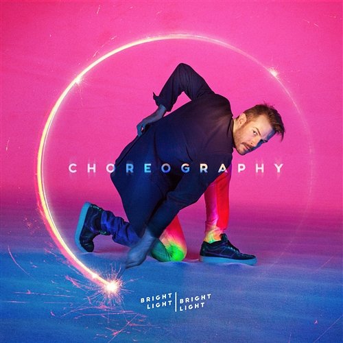 Choreography Bright Light Bright Light