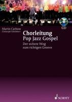 Chorleitung Pop, Jazz und Gospel Carbow Martin, Schonherr Christoph