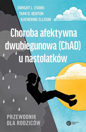 Choroba afektywna dwubiegunowa (ChAD) u nastolatków. Przewodnik dla rodziców - ebook mobi Evans Dwight, Ellison Katherine, Tami D. Benton