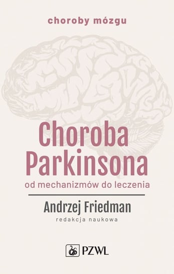 Choroba Parkinsona Opracowanie zbiorowe