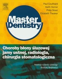 Choroby błony śluzowej jamy ustnej radiologia chirurgia stomatologiczna Coulthard Paul, Horner Keith, Sloan Philip, Theaker Elizabeth