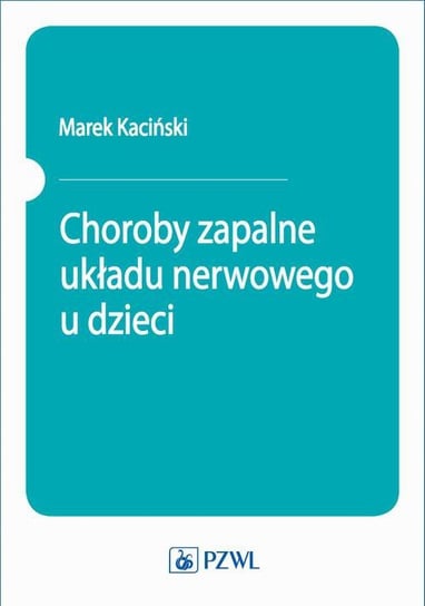 Choroby zapalne układu nerwowego u dzieci - ebook mobi Kaciński Marek