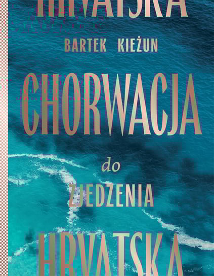 Chorwacja do zjedzenia Kieżun Bartek