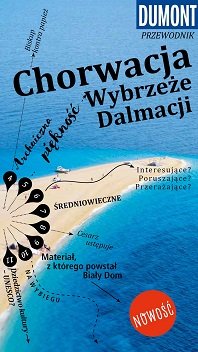 Chorwacja. Wybrzeże Dalmacji Opracowanie zbiorowe