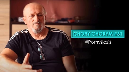 Chory chorym #61 #Pomyśldziś - podcast - audiobook Opracowanie zbiorowe