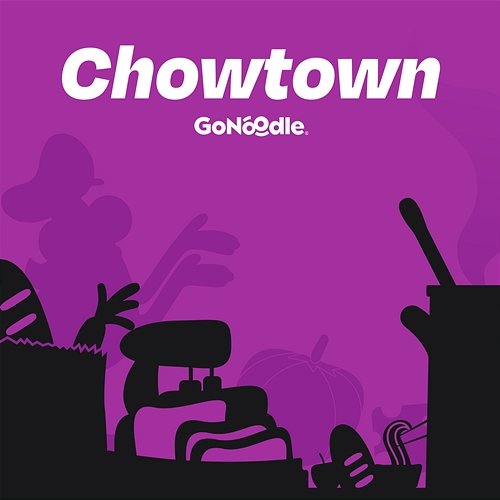 Chowtown: Music With A Flair For Flavor GoNoodle