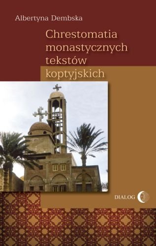 Chrestomatia Monastycznych Tekstów Koptyjskich Dembska Albertyna