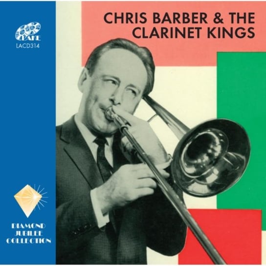 Chris Barber & The Clarinet Kings Chris Barber & The Clarinet Kings