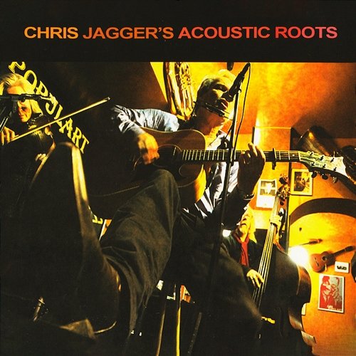 Chris Jagger's Acoustic Roots Chris Jagger