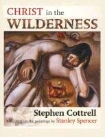 Christ in the Wilderness Stephen Cottrell