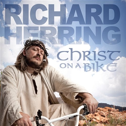 Christ On A Bike Richard Herring