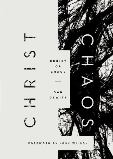 Christ or Chaos Dewitt Dan