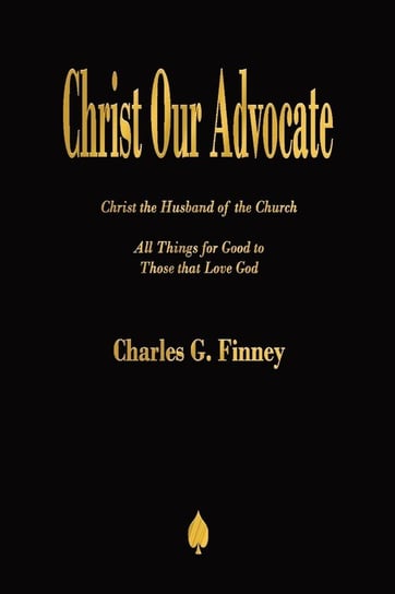 Christ Our Advocate Finney Charles  G.