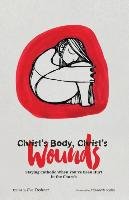 Christ's Body, Christ's Wounds Cascade Books