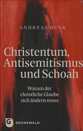 Christentum, Antisemitismus und Schoah Matthias-Grunewald-Verlag