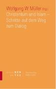 Christentum und Islam Muller Wolfgang W.