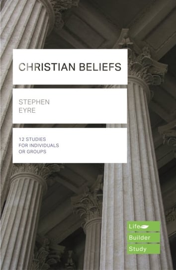 Christian Beliefs (Lifebuilder Study Guides) Stephen Eyre