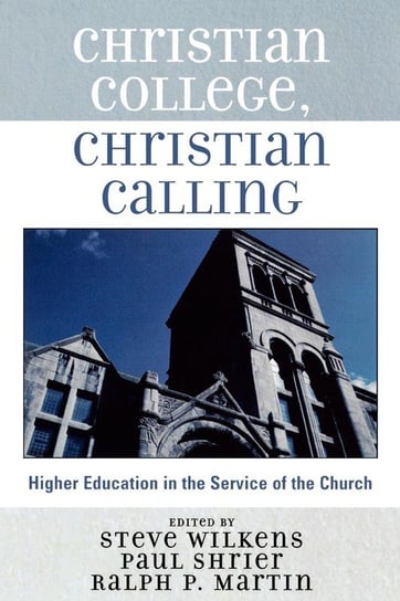 Christian College, Christian Calling Wilkens Steve