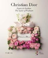 Christian Dior: The Spirit of Perfumes Dior Christian