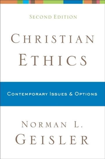 Christian Ethics Geisler Norman L.
