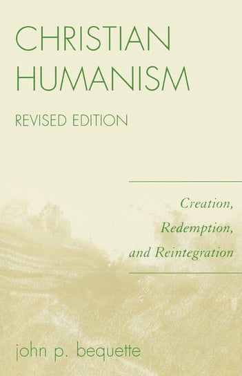 Christian Humanism Bequette John P.