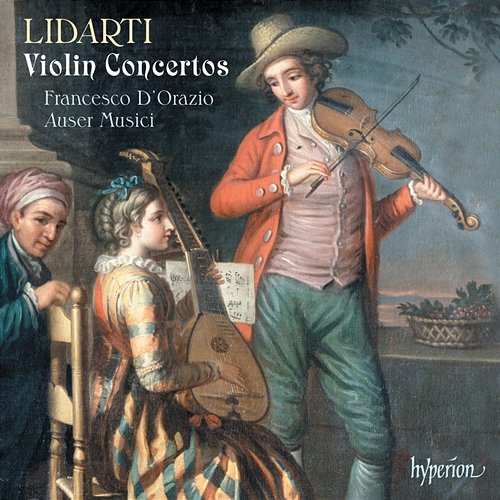 Christian Joseph Lidarti: Violin Concertos Francesco D'Orazio, Auser Musici