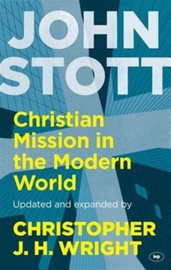 Christian Mission in the Modern World Wright Christopher J. H., Stott John