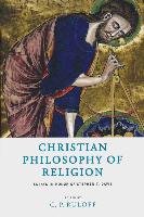Christian Philosophy of Religion: Essays in Honor of Stephen T. Davis C.P. Ruloff