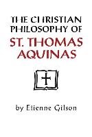 Christian Philosophy of St. Thomas Aquinas Gilson Etienne