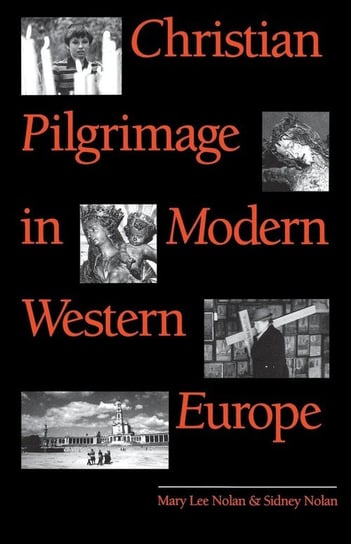 Christian Pilgrimage in Modern Western Europe Nolan Mary Lee