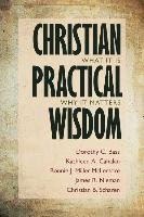 Christian Practical Wisdom Bass Dorothy C., Cahalan Kathleen A., Mclemore Bonnie J., Nieman James R., Scharen Christian B.