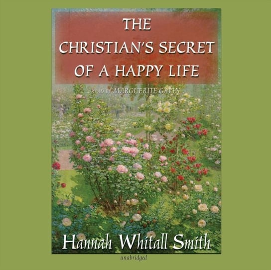 Christian's Secret of a Happy Life Smith Hannah Whitall