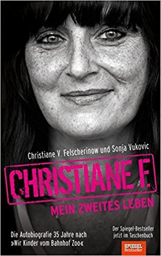 Christiane F.: Mein zweites Leben Christiane V. Felscherinow, Sonja Vukovic