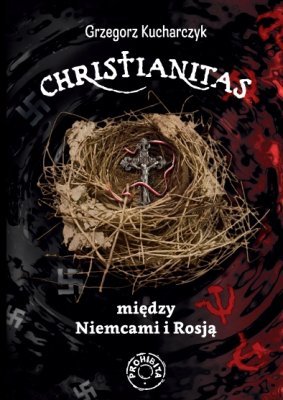 Christianitas między Niemcami i Rosją Kucharczyk Grzegorz