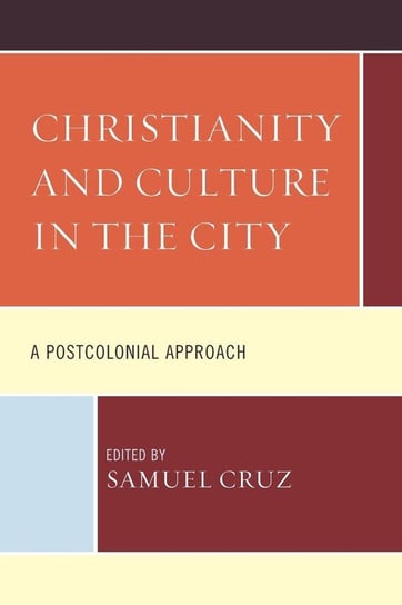 Christianity and Culture in the City Rowman & Littlefield Publishing Group Inc