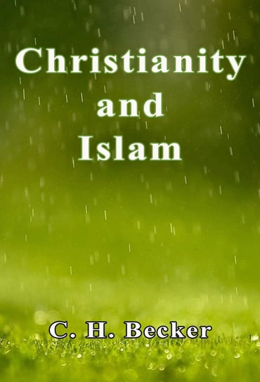 Christianity and Islam C. H. Becker