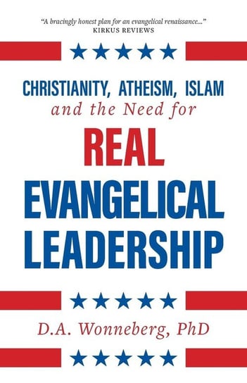 Christianity, Atheism, Islam and the Need for Real Evangelical Leadership Wonneberg D.A.