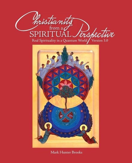 Christianity from a Spiritual Perspective Brooks Mark Hunter