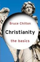 Christianity: The Basics Chilton Bruce