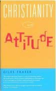 Christianity with Attitude Fraser Giles