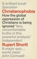 Christianophobia Shortt Rupert