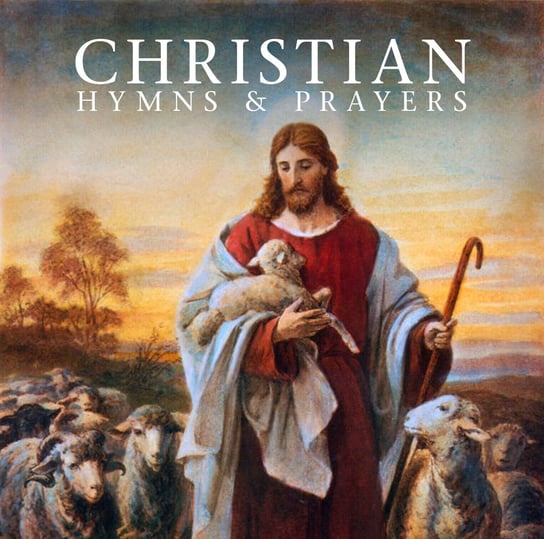 Christians Hymns & Prayers Various Artists